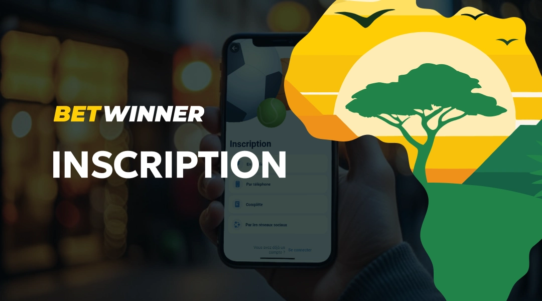 Guide de Betwinner inscription pour l&rsquo;Afrique 